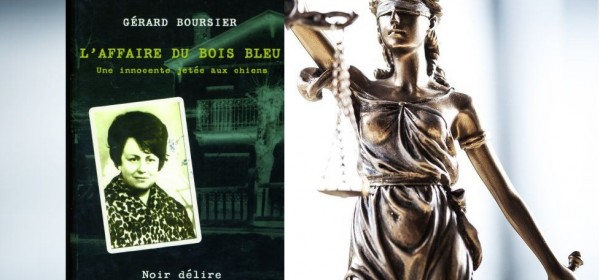 Affaire du Bois Bleu : autopsie d’une erreur judiciaire